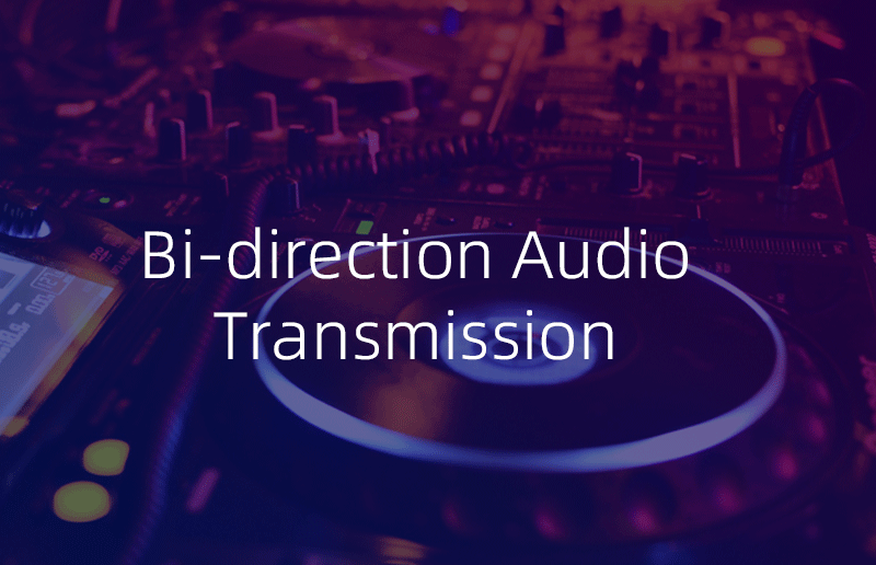 <span style="color:#333333;"><span style="font-size:24px;"><strong>Bi-Directional Audio Signal Transmission</strong></span></span>